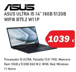 Oferta de Asus - Ultra 15 14" 16GB 512GB WIFI6 BT5.2 W11P  por 1039€ en Microsshop