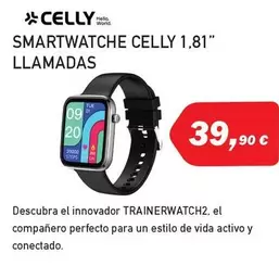 Oferta de CELLY - Smartwatche 1.81" Llamadas por 39,9€ en Microsshop