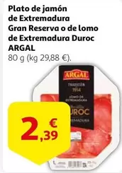 Oferta de Argal - Plato De Jamon De Extremadura Gran Reserva O De Lomo De Extremadura Duroc por 2,39€ en Alcampo