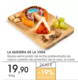 Oferta de La Quesera De La Vera - Queso Semicurado De Leche Pasteurizada De Cabra Cubierto De Pimentón De La Vera, Al Corte por 19,9€ en Supermercados Plaza