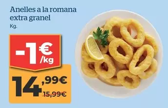 Oferta de Anelles A La Romana Extra Granel por 14,99€ en La Sirena