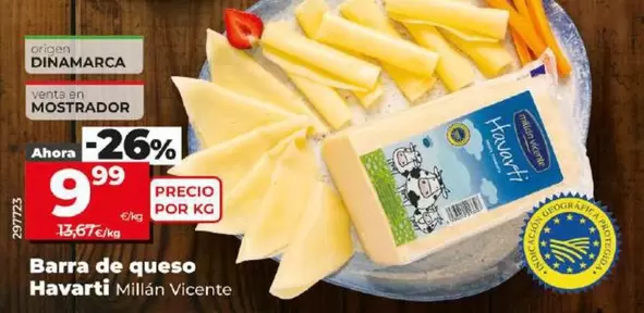 Oferta de Millán Vicente - Barra De Queso Havarti por 9,99€ en Dia