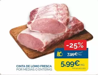 Oferta de Cinta De Lomo Fresca por 5,99€ en Supermercados La Despensa