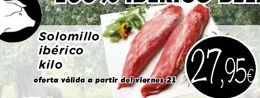 Oferta de Solomillo Ibérico por 27,95€ en Supermercados Piedra