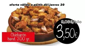 Oferta de Chicharon por 3,5€ en Supermercados Piedra