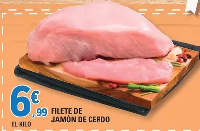 Oferta de Filete De Jamon De Cerdo por 6,99€ en E.Leclerc