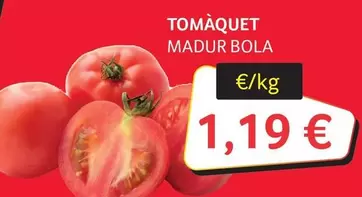 Oferta de Tomaquet Madur Bola por 1,19€ en Gros Mercat