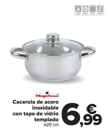 Oferta de Magefesa - Cacerola De Acero Inoxidable Con Tapa De Vidrio Templado por 6,99€ en Carrefour