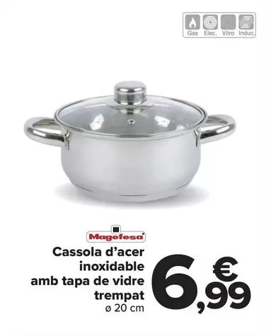 Oferta de Magefesa - Cacerola De Acero Inoxidable Con Tapa De Vidrio Templado por 6,99€ en Carrefour