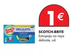 Oferta de Scotch-Brite - Estropajo No Raya Delicate por 1€ en Supermercados Lupa