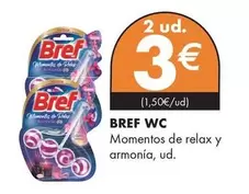 Oferta de Bref WC - Momentos De Relax Y Armonía por 1,5€ en Supermercados Lupa