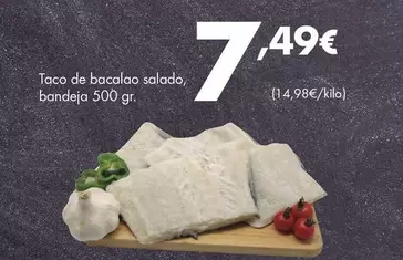 Oferta de Taco De Bacalao Salado Bandeja por 7,49€ en Supermercados Lupa