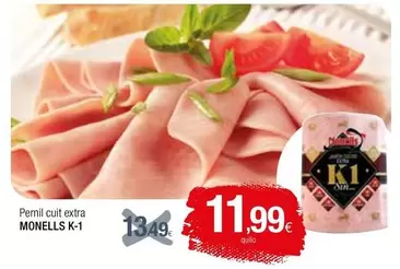 Oferta de Monells - K-1 Pernil Cuit Extra por 11,99€ en Condis