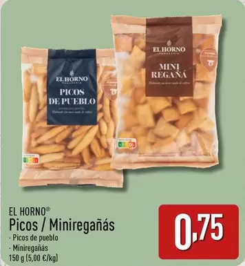 Oferta de El Horno - Picos / Miniregañas por 0,75€ en ALDI