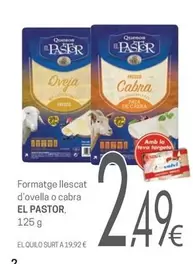 Oferta de El Pastor - Formatge Llescat D'ovella O Cabra por 2,49€ en Valvi Supermercats