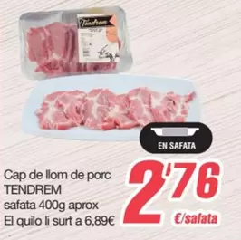 Oferta de Tendrem - Cap De Llom De Porc por 2,76€ en SPAR Fragadis