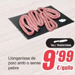 Oferta de Llonganissa De Porc Amb O Sense Pebre por 9,99€ en SPAR Fragadis