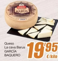 Oferta de García Baquero - Queso La Cava Barus por 19,95€ en SPAR Fragadis