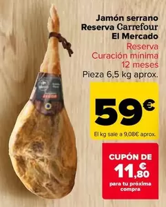 Oferta de Carrefour - Jamon Serrano Reserva El Mercado por 59€ en Carrefour