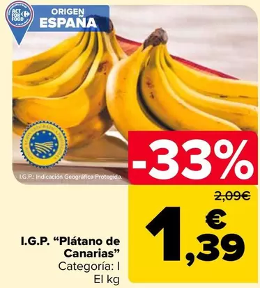 Oferta de I.G.P. “Plátano De Canarias" por 1,39€ en Carrefour