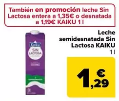 Oferta de Kaiku - Leche Semidesnatada Sin Lactosa  por 1,29€ en Carrefour