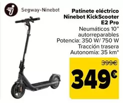 Oferta de Segway Ninebot - Patinete Electrico Ninebot Kickscooter E2 Pro por 349€ en Carrefour