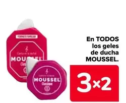 Oferta de Moussel - En Todos Los Geles De Ducha en Carrefour