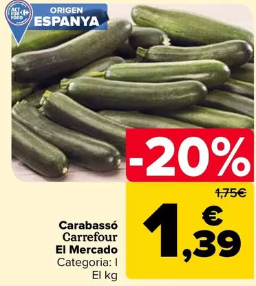 Oferta de Carrefour El Mercado - Calabacin  por 1,39€ en Carrefour