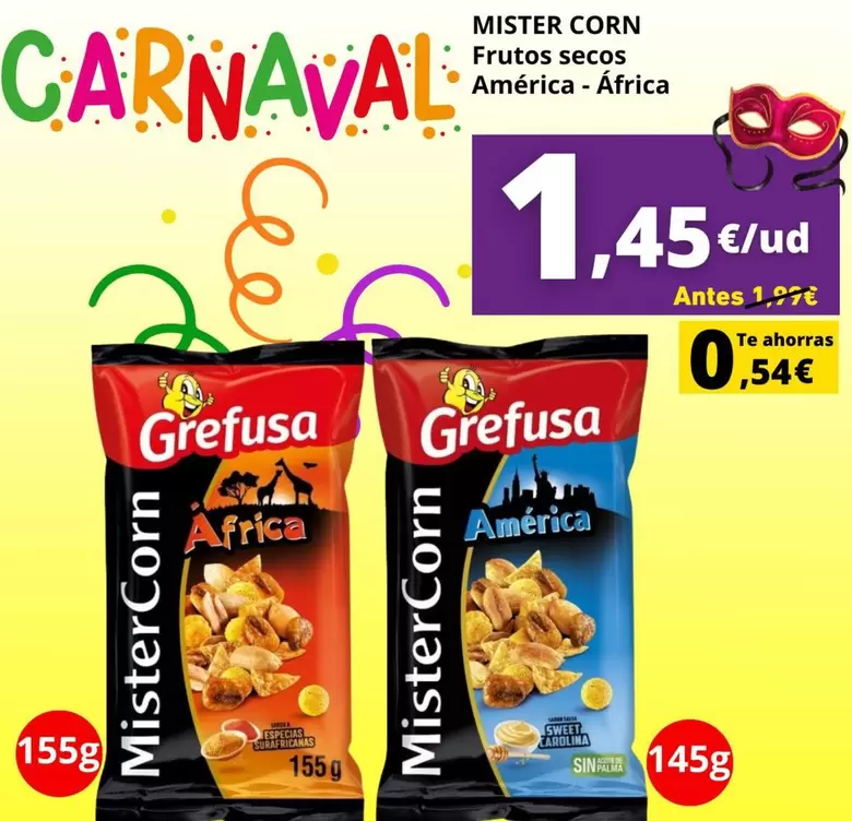 Oferta de Grefusa - Mister Corn/ Frutos Secos America/ Africa por 1,45€ en Supermercados Tu Alteza