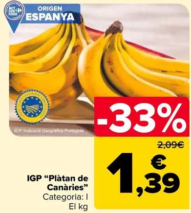 Oferta de I.G.P. "Plátanos De Canarias" por 1,39€ en Carrefour