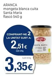 Oferta de Aranca - Mongeta Blanca Cuita Santa Maria Flascó por 3,35€ en Keisy