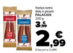 Oferta de Palacios - Xoriço Extra Dolc O Picant por 2,99€ en Supeco