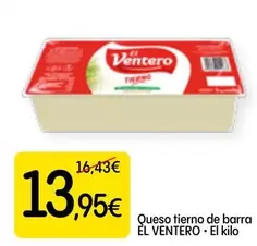 Oferta de El Ventero - Queso Tierno De Barra por 13,95€ en Dialprix