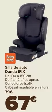 Oferta de Baby Auto - Silla De Auto Dantia Ifix por 67€ en Carrefour