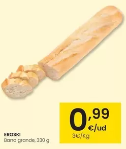 Oferta de Eroski - Barra Grande por 0,99€ en Eroski