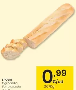 Oferta de Eroski - Barra Grande por 0,99€ en Eroski