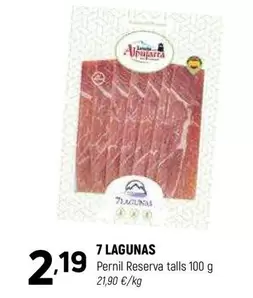 Oferta de 7 Lagunas - Pernil Reserva Talls por 2,19€ en Coviran