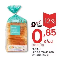 Oferta de Eroski - Pan De Molde Con Corteza por 0,85€ en Eroski