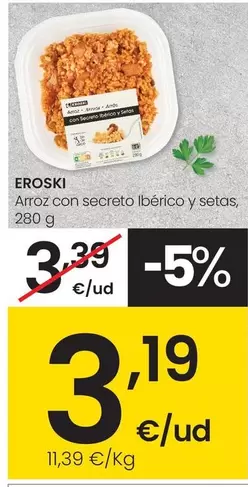 Oferta de Eroski - Arroz Con Secreto Iberico Y Setas por 3,19€ en Eroski