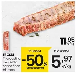 Oferta de Eroski - Tira Costilla De Cerdo Sabor Finas Hierbas por 11,95€ en Eroski