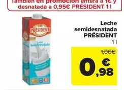 Oferta de Président - Leche Semidesnatada por 0,98€ en Carrefour Market