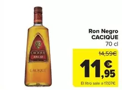 Oferta de Cacique - Ron Negro por 11,95€ en Carrefour Market