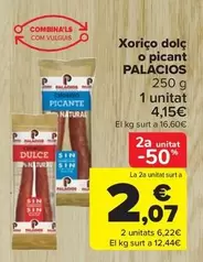 Oferta de Palacios - Xoriço dolc o picant por 4,15€ en Carrefour Market