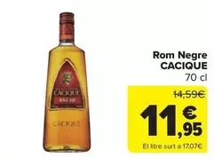 Oferta de Cacique - Rom Negre por 11,95€ en Carrefour Market