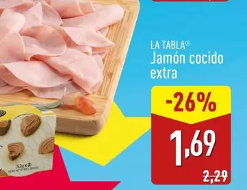 Oferta de La Tabla - Jamon Cocido Extra por 1,69€ en ALDI