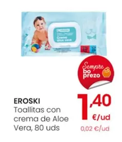 Oferta de Eroski - Toallitas Con Crema De Aloe Vera por 1,4€ en Eroski