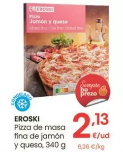 Oferta de Eroski - Pizza De Masa Fina De Jamon Y Queso por 2,13€ en Eroski