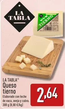 Oferta de La Tabla - Queso Tierno por 2,64€ en ALDI