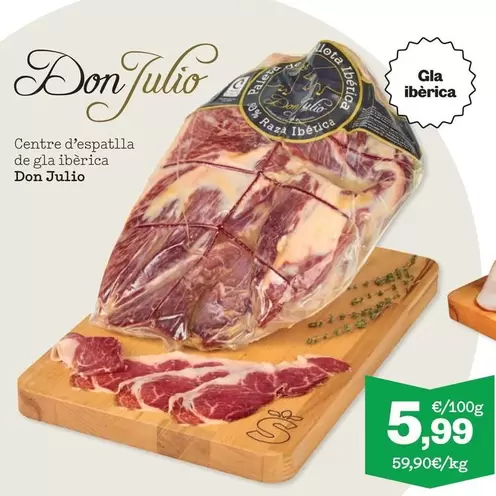 Oferta de Don Julio - Centre D'espatlla De Gla Iberica por 5,99€ en Sorli