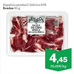 Oferta de Boadas - Espatlla Enceball Ibèrica 50%  por 4,45€ en Sorli